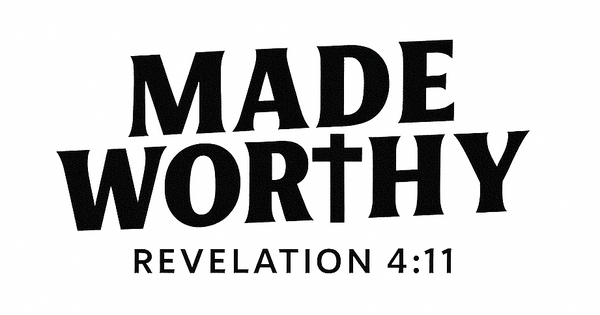 Made Worthy