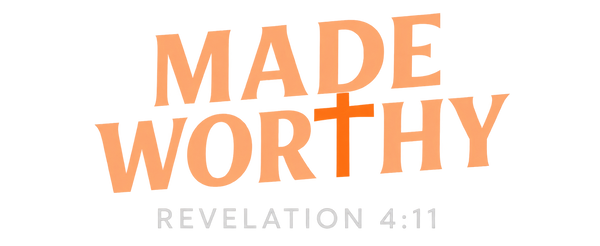 Made Worthy